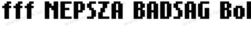 fff NEPSZA BADSAG Bold字体转换